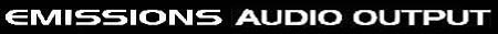 Emissions Audio Output